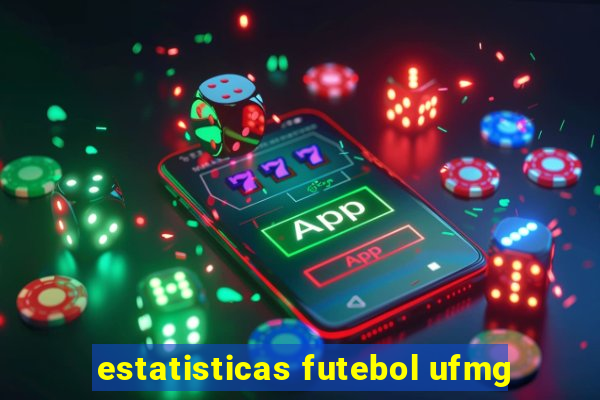 estatisticas futebol ufmg